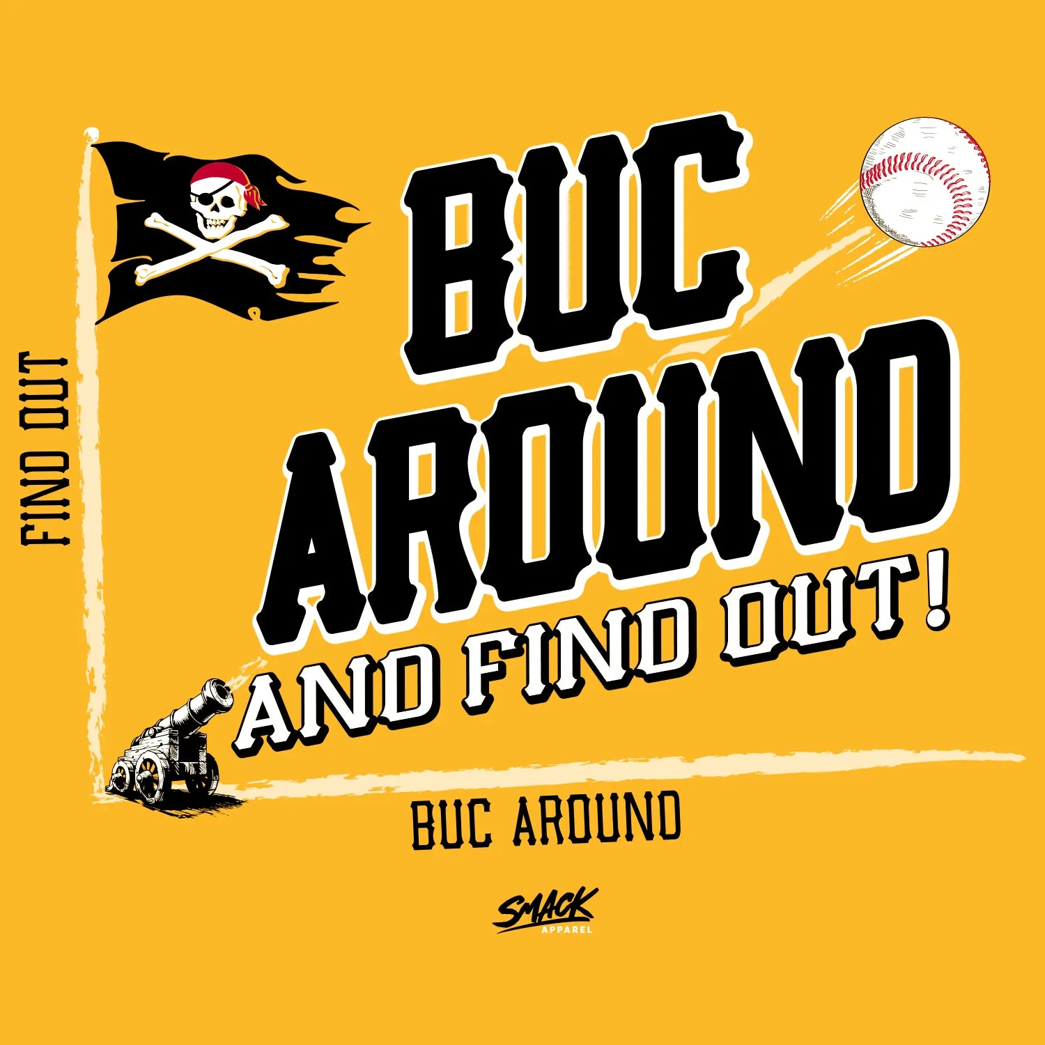 Buc Around and Find Out T-Shirt for Pittsburgh Baseball Fans (SM-5XL)