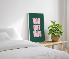 SHIVOID You Got This Poster - for Wall, Living Room, Drawing Room, Home, Bedroom, Office, Gym (13×19 inches)